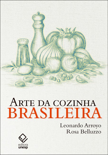 Arte da cozinha brasileira - Fundação Editora Unesp
