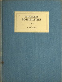 Wireless Possibilities by A. M. Low | Project Gutenberg