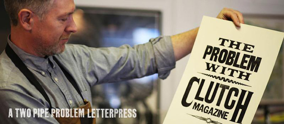 A TWO PIPE PROBLEM LETTERPRESS / ア ツーパイププロブレム｜活版印刷
