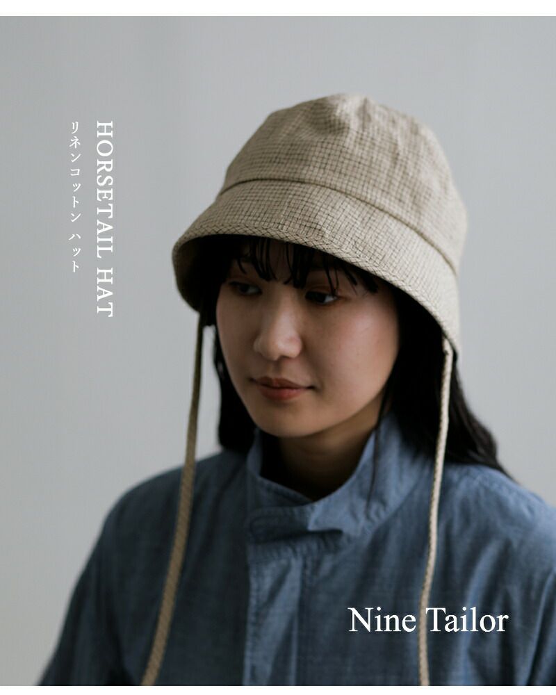 Nine Tailor ナインテイラー リネンコットン ハット “Horsetail Hat” n