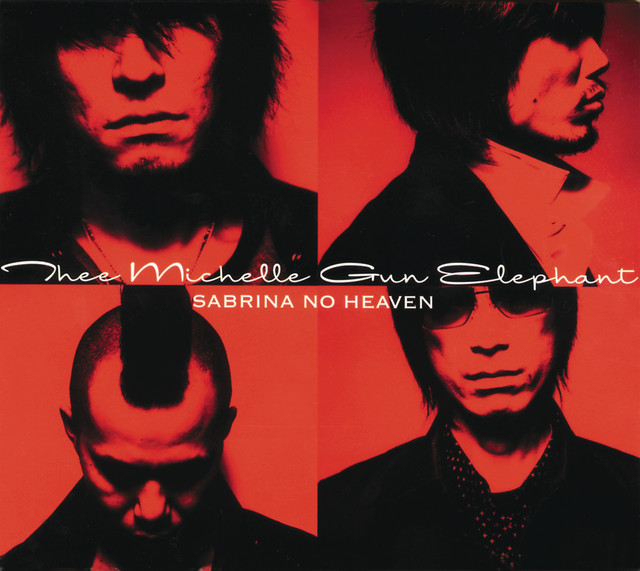 SABRINA NO HEAVEN - Album by Thee Michelle Gun Elephant | Spotify