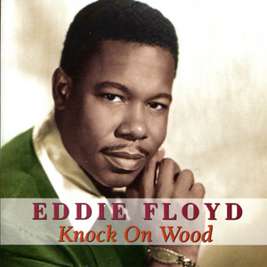 Knock On Wood ‑「アルバム」by Eddie Floyd | Spotify