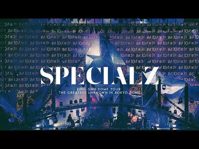 King Gnu - SPECIALZ (King Gnu Dome Tour THE GREATEST UNKNOWN at