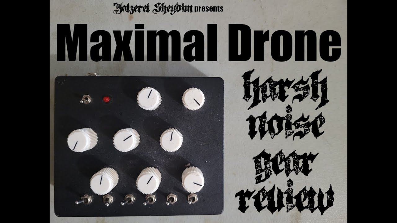 Maximal Drone - Harsh Noise Gear Review - YouTube
