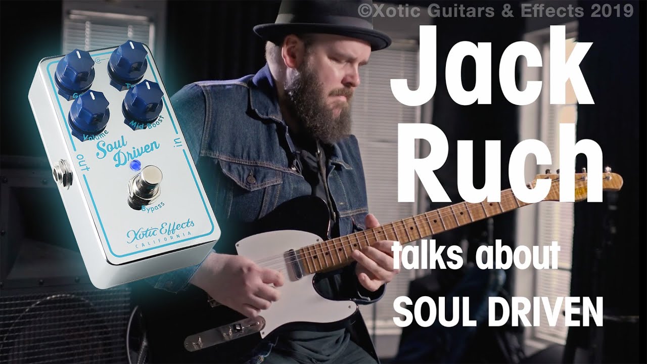 Jack Ruch talks about Xotic Effects Soul Driven - YouTube