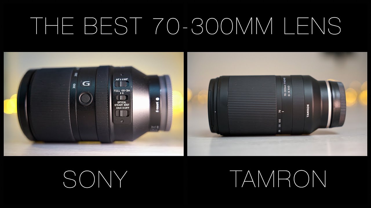 The best 70-300 Lens! - Sony 70-300 vs. Tamron 70-300 - Review