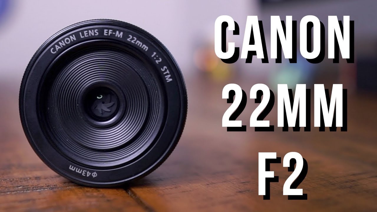 Canon EF-M 22mm F2 Lens Review - YouTube