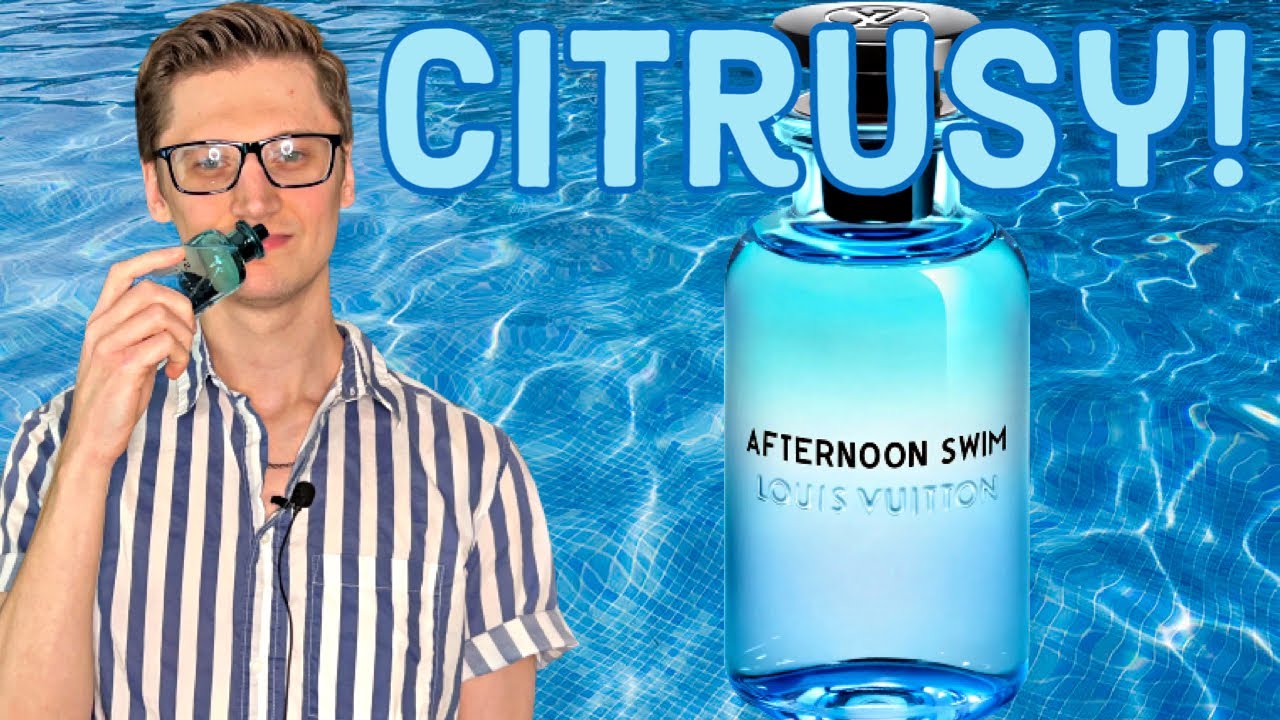 LOUIS VUITTON AFTERNOON SWIM (FRAGRANCE REVIEW!) - YouTube