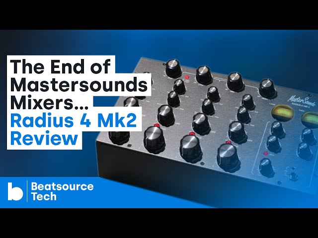 The End of Mastersounds Mixers Radius 4 Mk2 Review | Beatsource