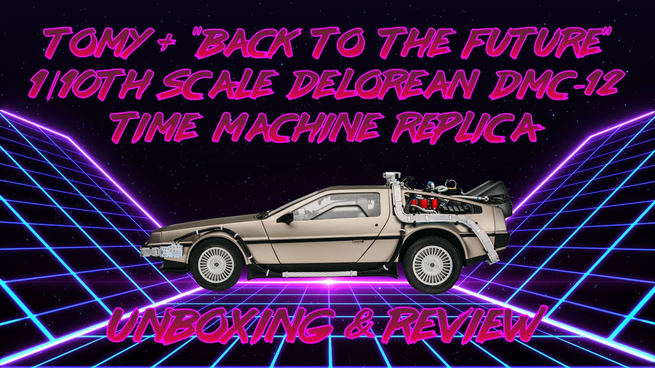 TOMY 1/10スケール デロリアン タイムマシン レビュー w/最後にBIG