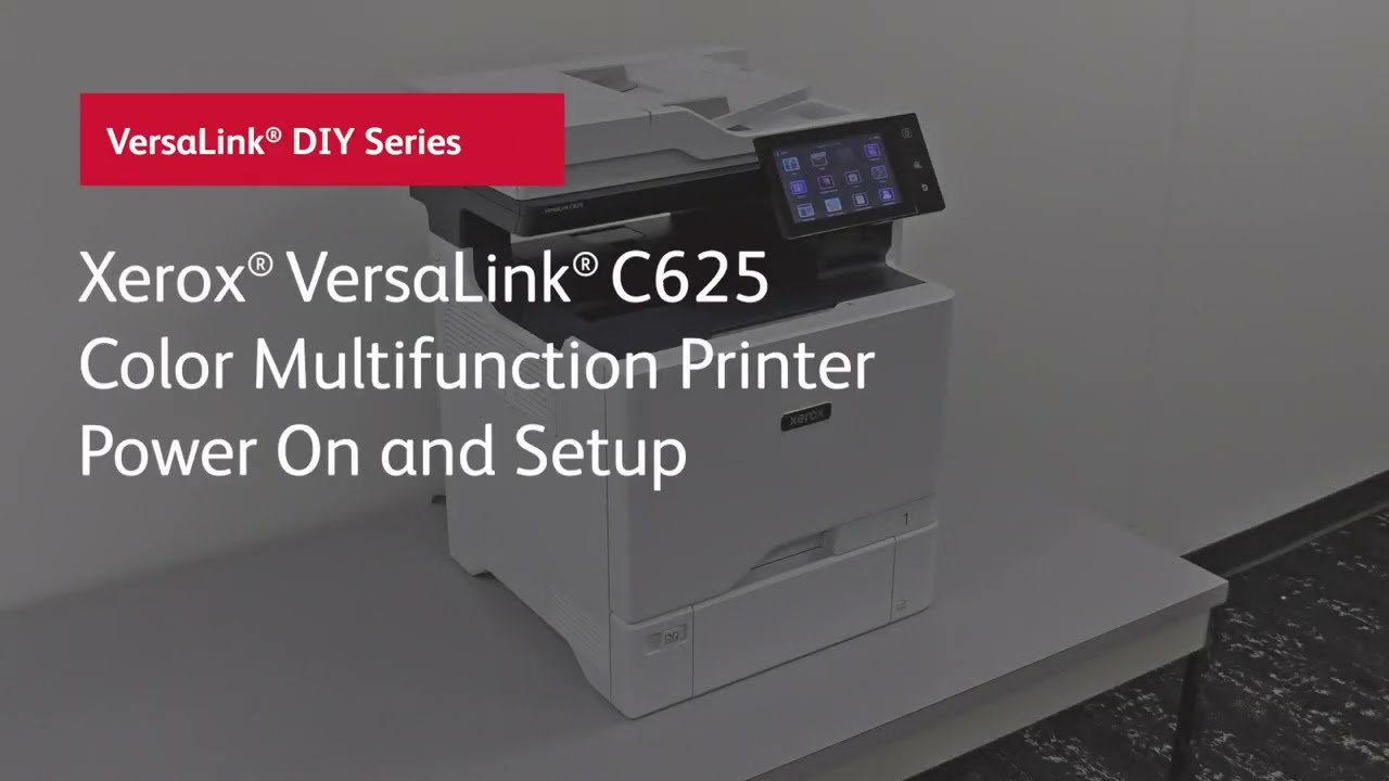 Xerox® VersaLink® C625 Color Multifunction Printer Power On and