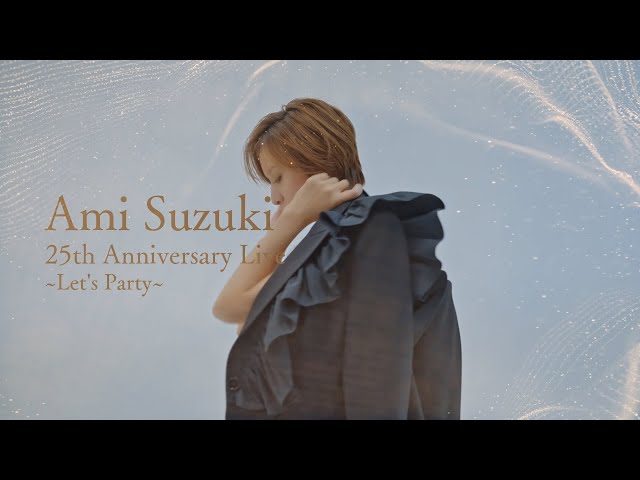 Ami Suzuki 25th Anniversary Live~Let's Party~』Teaser - YouTube