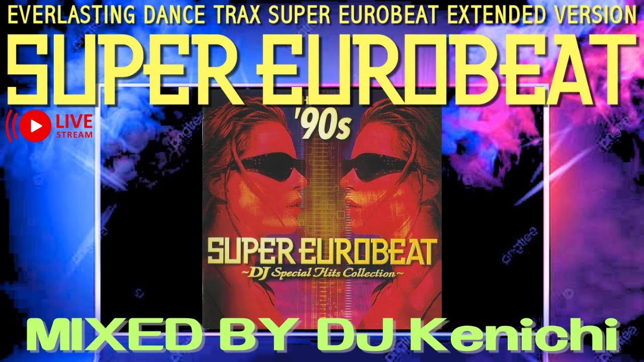 ユーロビート】EUROBEAT DJ Kenichi live stream parapara mix