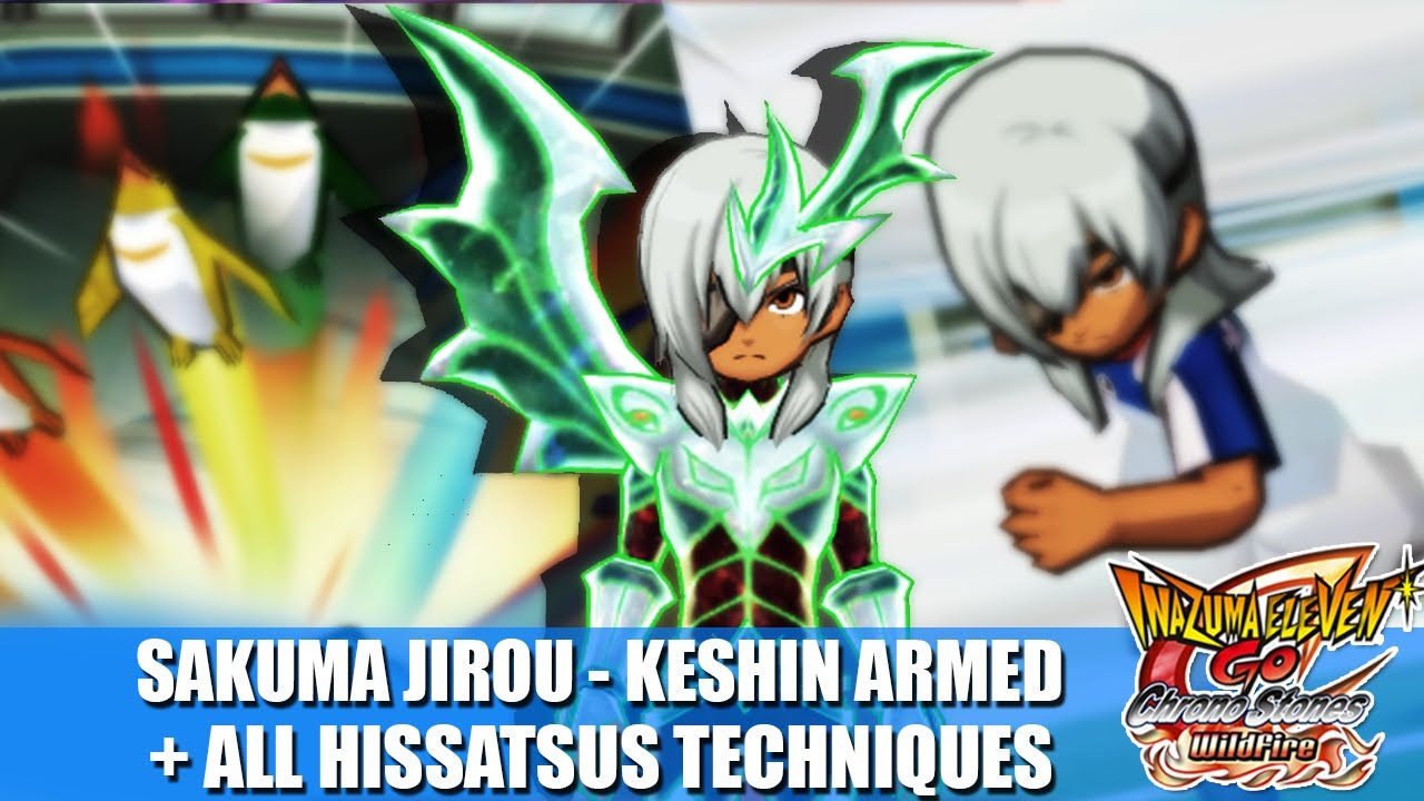 Sakuma Jirou - Keshin Armed + All Hissatsus Techniques | Inazuma