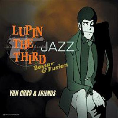 LUPIN THE THIRD 「JAZZ」 Bossar&Fusion : 大野雄二 | HMV&BOOKS