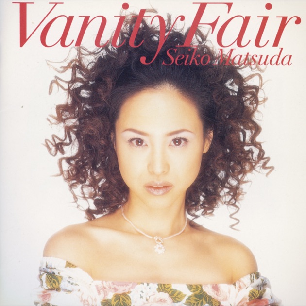 Vanity Fair - 松田 聖子のアルバム - Apple Music