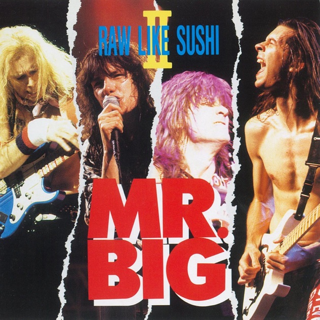 Raw Like Sushi II (Live) - Mr. Bigのアルバム - Apple Music