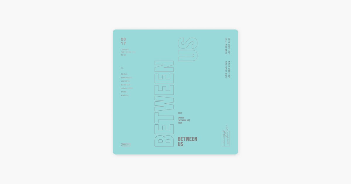CNBLUE Between Us Tour (DVD) [Live] - CNBLUEのアルバム - Apple Music