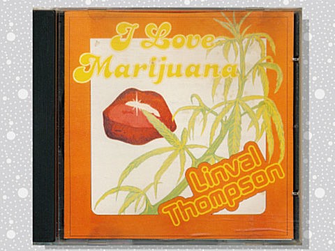 Linval Thompson「I Love Marijuana」 : つれづれげえ日記