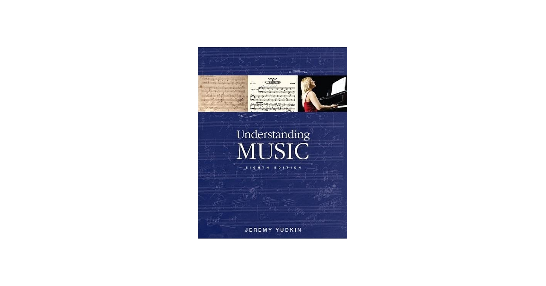 Understanding Music (8th Edition): Yudkin, Jeremy: 9780133792454