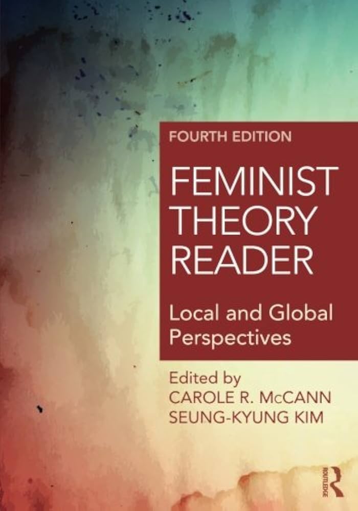 Feminist Theory Reader: Local and Global Perspectives: McCann