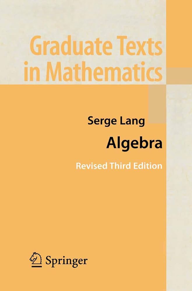 Algebra (Graduate Texts in Mathematics, 211): Lang, Serge