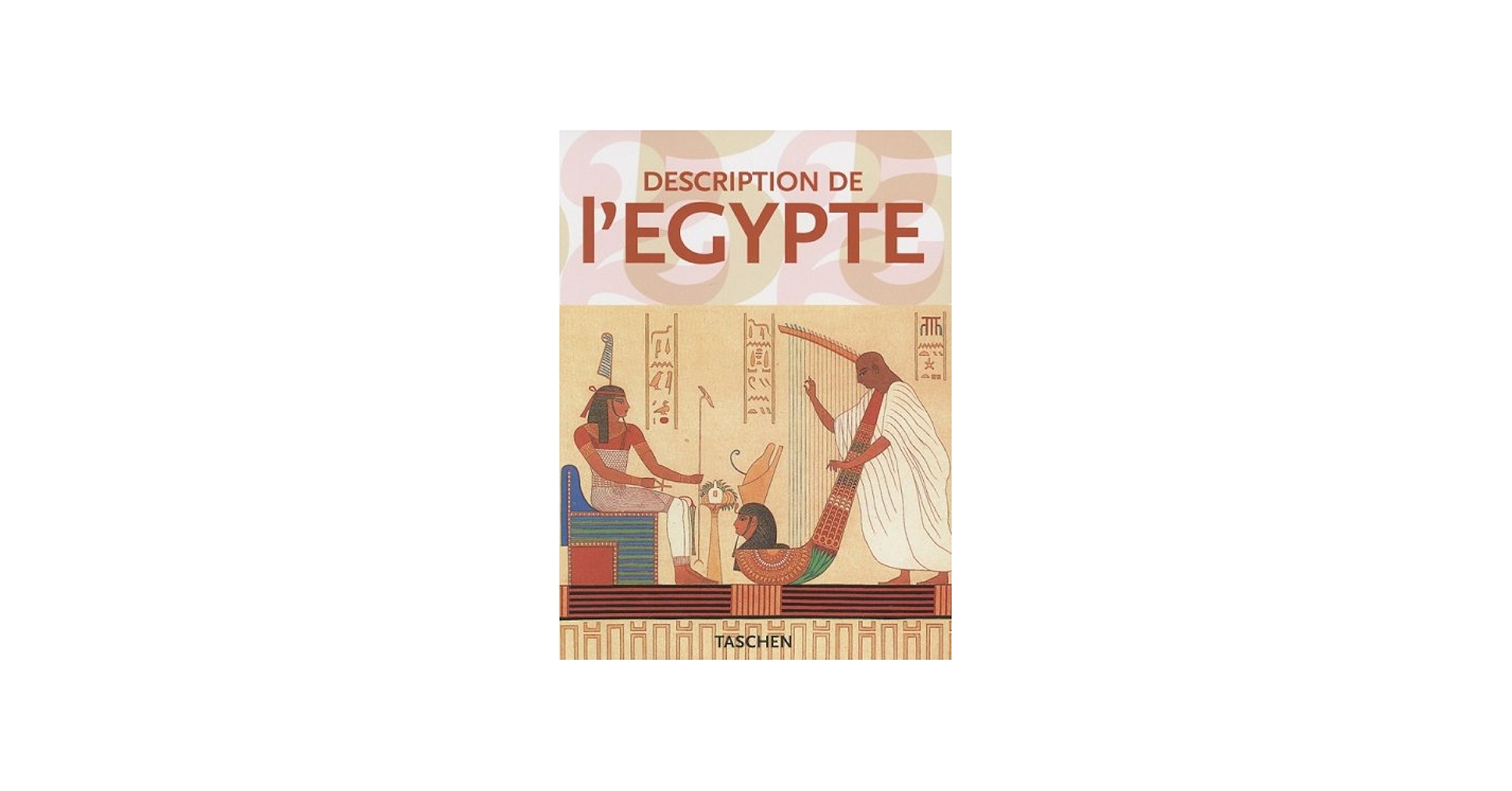 Description de L'Egypte (Taschen 25th Anniversary Series): Taschen