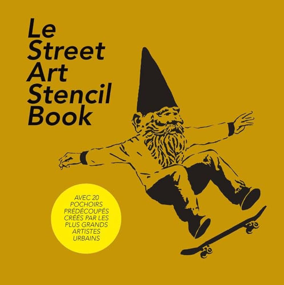 Amazon.fr - Le Street Art Stencil Book: L'art du pochoir par les