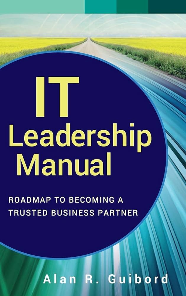 Amazon.com: IT Leadership Manual: Roadmap to Becoming a Trusted