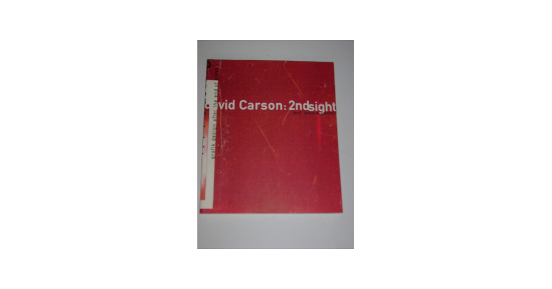 David Carson 2ndsight: Grafik Design after the End of Print