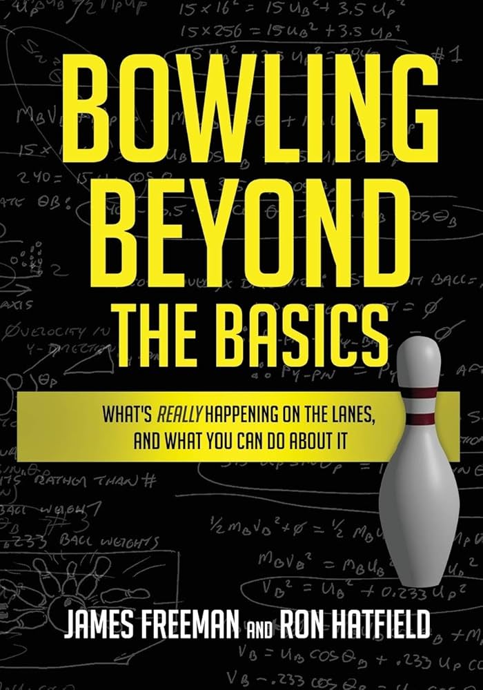 Bowling Beyond the Basics: What's Really Happening on the Lanes