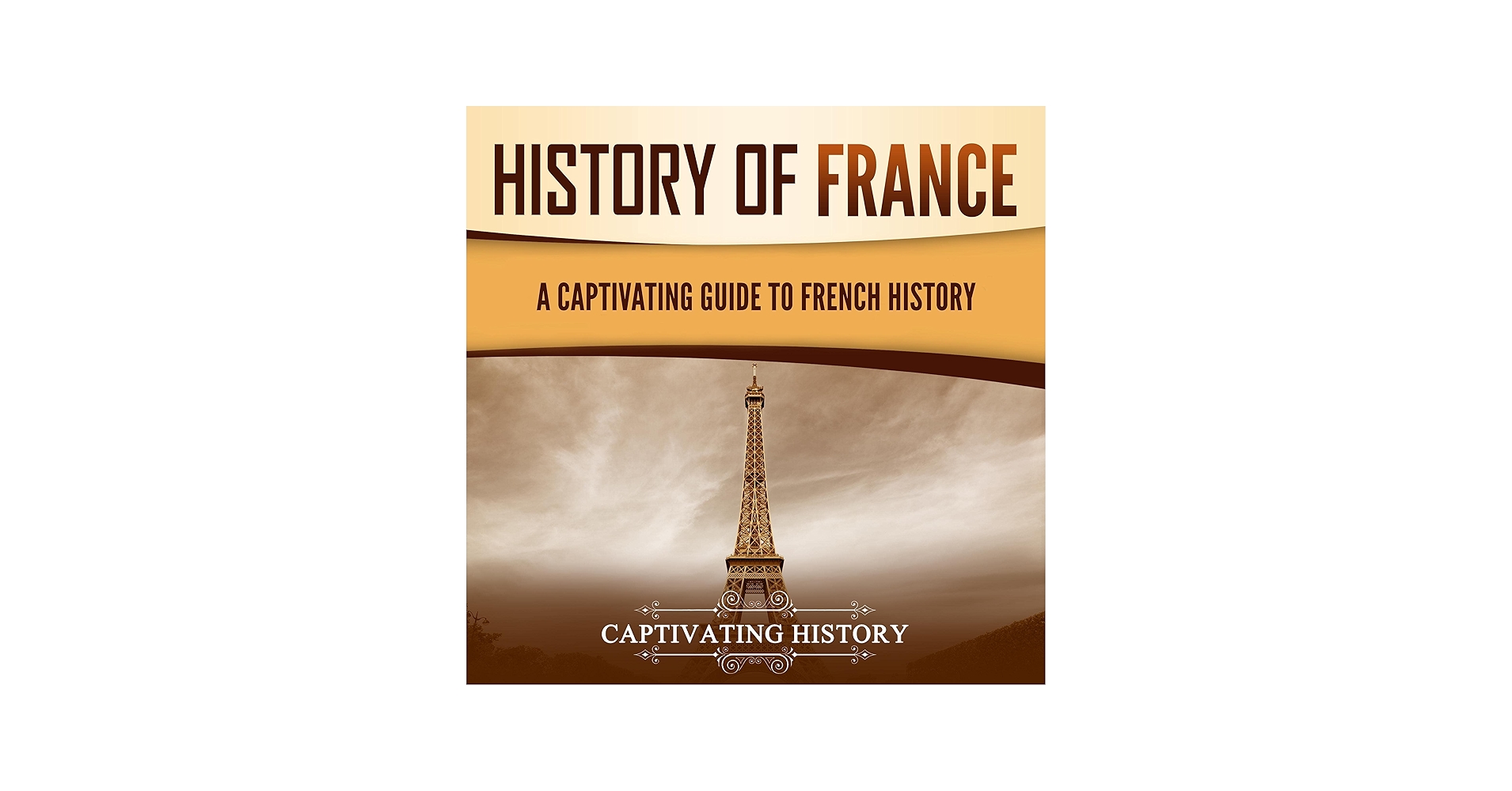 Amazon.com: History of France: A Captivating Guide to French