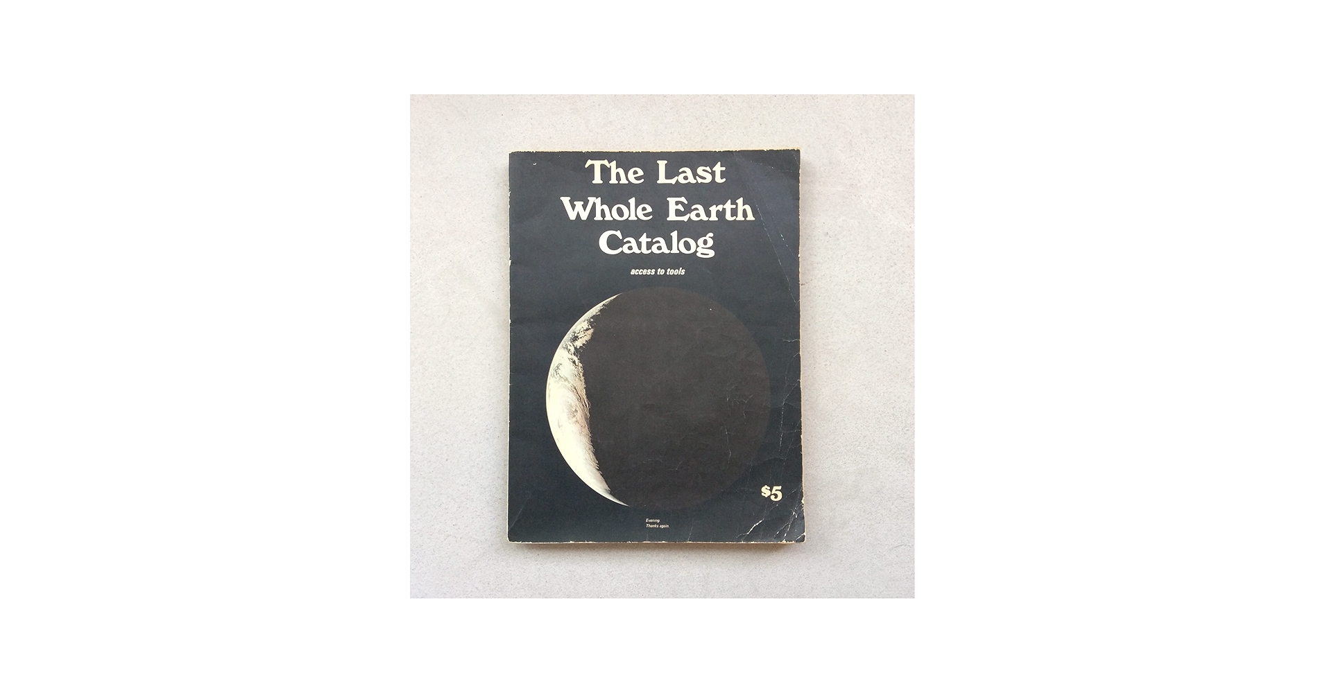 The Last Whole Earth Catalog: Access To Tools: Stewart Brand