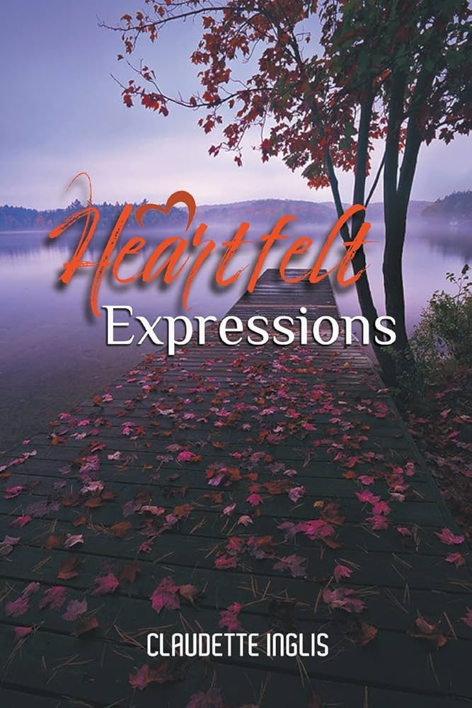 Heartfelt Expressions: Claudette Inglis: 9781639454037: Amazon.com