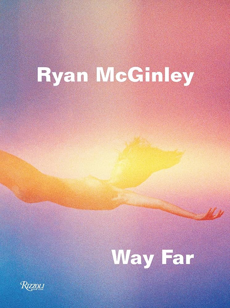 Amazon.com: Ryan McGinley: Way Far: 9780847846917: Rimanelli