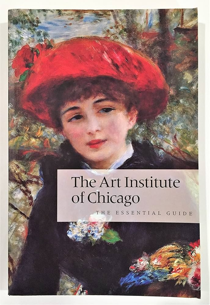 The Art Institute of Chicago: The Essential Guide: Art Institute