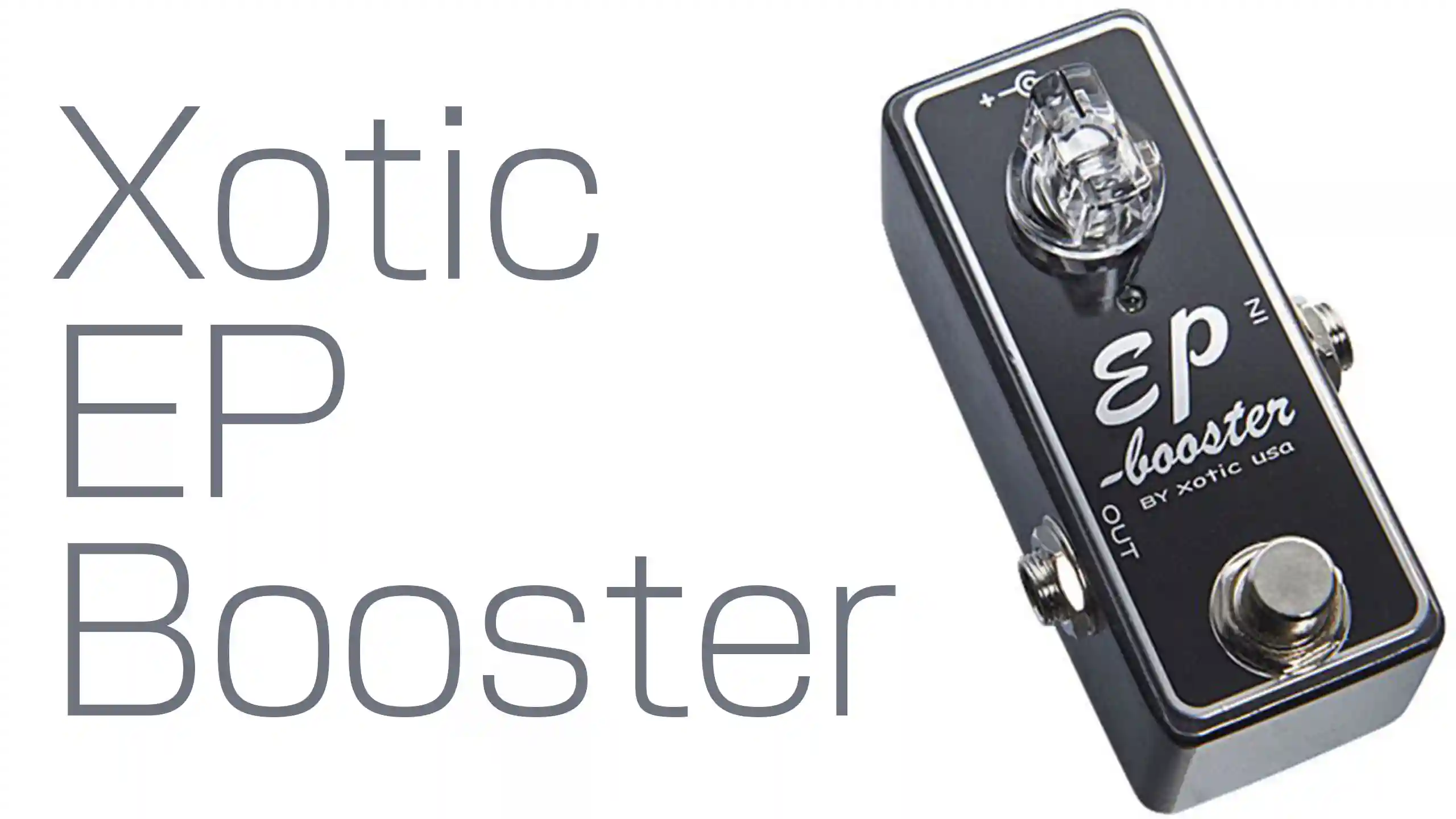 ギター用のおすすめクリーン・ブースター・エフェクター Xotic EP Booster