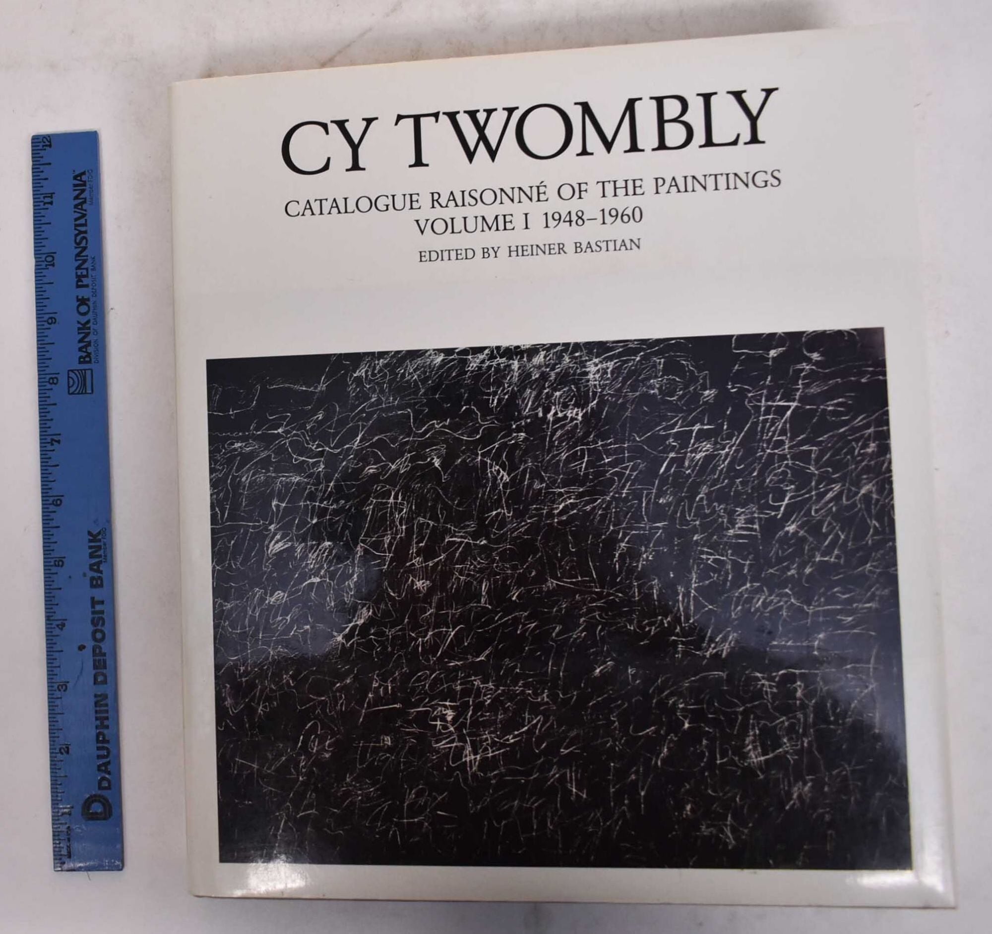 Cy Twombly: Catalogue Raisonne of The Paintings, Volume 1: 1948
