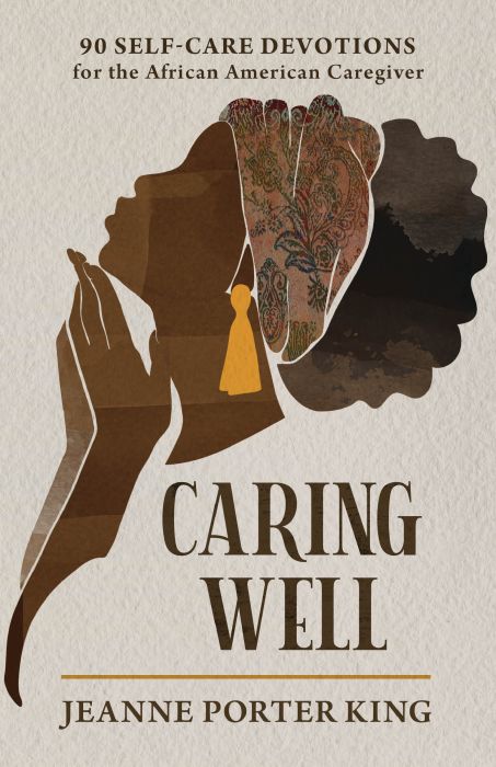 Caring Well: 90 Self-Care Devotions for the African American
