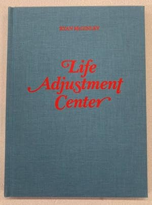 Life Adjustment Center by Mcginley Ryan, First Edition - AbeBooks