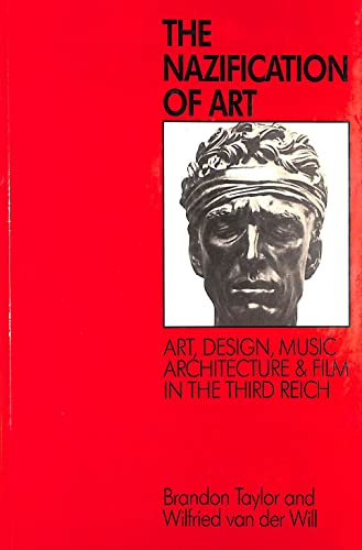 The Nazification of Art: Art, Design, Music, Architecture and Film
