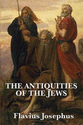 The Antiquities of the Jews: Complete and Unabridged - Josephus