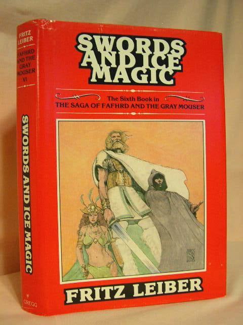 SWORDS AND ICE MAGIC THE SAGA OF FAFHRD AND THE GRAY MOUSER