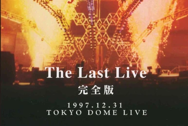 THE LAST LIVE Complete Edition | X Japan Wiki | Fandom